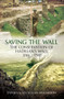 Saving the Wall (The Conservation of Hadrian's Wall 1746 - 1987) by Stephen Leach, Alan Michael Whitworth, 9781445600185