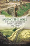 Saving the Wall (The Conservation of Hadrian's Wall 1746 - 1987) by Stephen Leach, Alan Michael Whitworth, 9781445600185