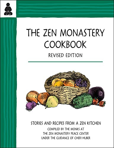 The Zen Monastery Cookbook (Recipes and Stories from a Zen Kitchen) by Cheri Huber, 9780991596331