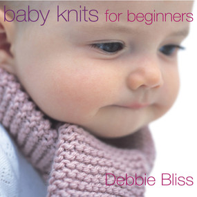 Baby Knits For Beginners by Debbie Bliss, 9780091889135