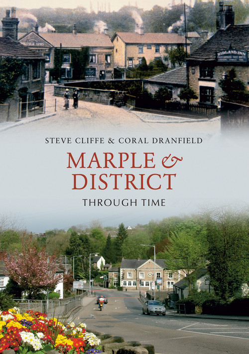 Marple & District Through Time by Stephen Cliffe, Coral Dranfield, 9781848681576