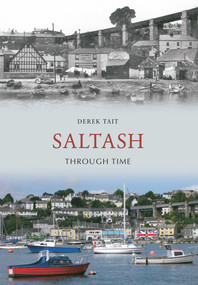 Saltash Through Time by Derek Tait, 9781848681897