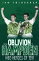 From Oblivion to Hampden (Hibs Heroes of 1991) by Ian Colquhoun, 9781785311789