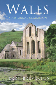 Wales A Historical Companion by Terry Breverton, 9781848683266