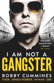 I Am Not A Gangster by Bobby Cummines, 9780091960063