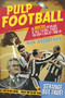 Pulp Football (An Amazing Anthology of True Football Stories You Simply Couldn't Make Up) by Nick Szczepanik, 9781785312021