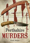 Perthshire Murders by Geoff Holder, 9781848680722