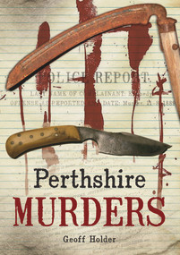Perthshire Murders by Geoff Holder, 9781848680722