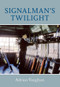 Signalman's Twilight by Adrian Vaughan, 9781445602578