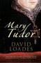 Mary Tudor by David Loades, 9781445608181