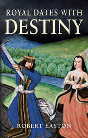 Royal Dates with Destiny by Robert Easton, 9781848688308