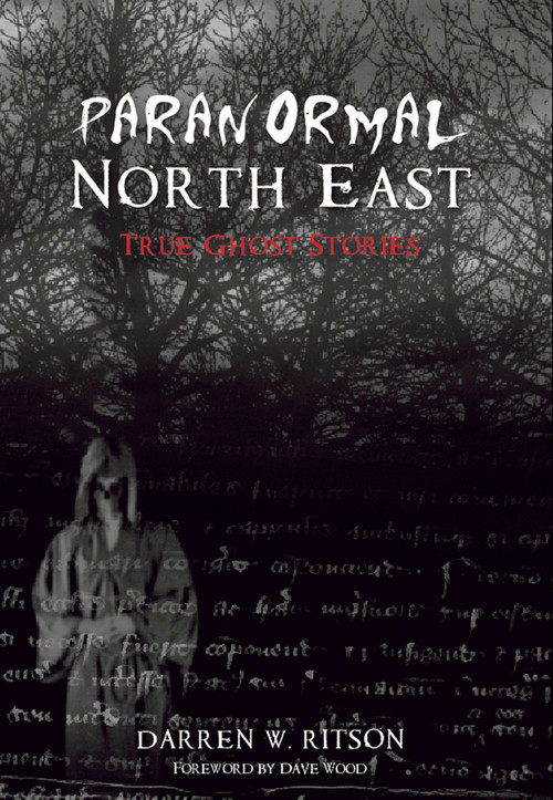 Paranormal North East by Darren W. Ritson, Darren W. Ritson, 9781848681965