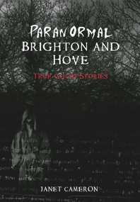 Paranormal Brighton and Hove by Janet Cameron, 9781848687165