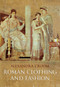 Roman Clothing and Fashion by Alexandra Croom, 9781848689770