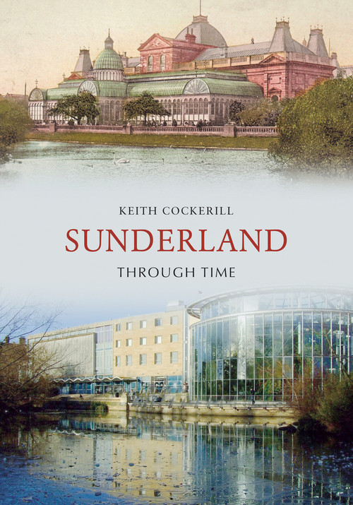 Sunderland Through Time by Keith Cockerill, 9781848685765