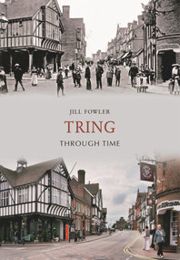 Tring Through Time by Jill Fowler, 9781848683181