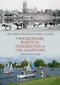 Twickenham, Whitton, Teddington & the Hamptons Through Time by Mike Cherry, John Sheaf, Ken Hale, 9781848688049