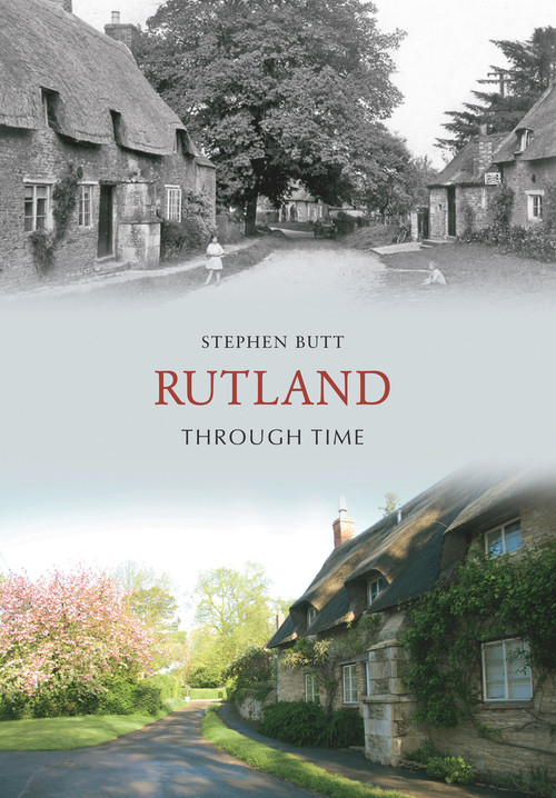 Rutland Through Time by Stephen Butt, 9781848689015