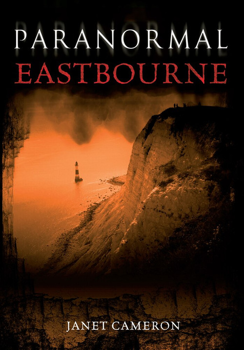 Paranormal Eastbourne by Janet Cameron, 9781848689961