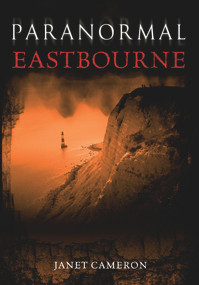 Paranormal Eastbourne by Janet Cameron, 9781848689961