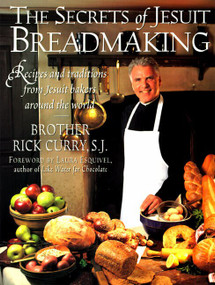 The Secrets of Jesuit Breadmaking by Rick Curry, 9780060951184