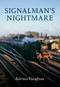 Signalman's Nightmare by Adrian Vaughan, 9781445602585