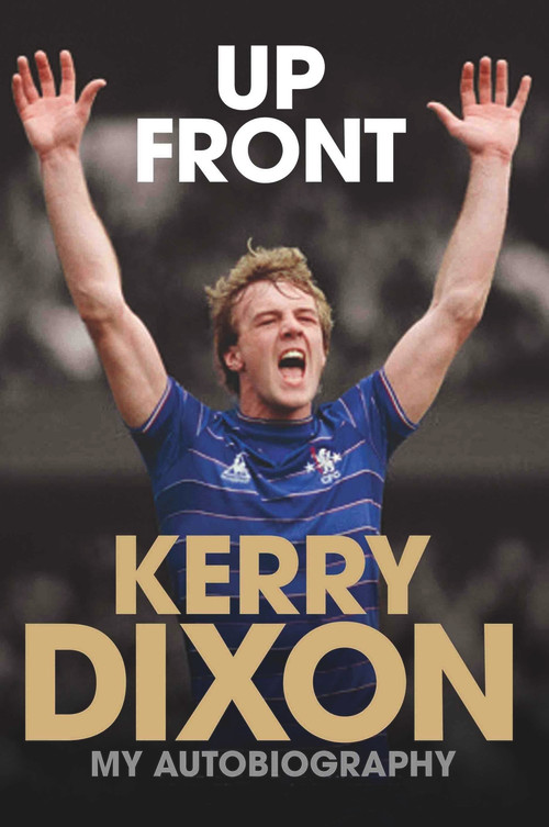 Up Front (My Autobiography) by Kerry Dixon, John Terry, 9781786061119