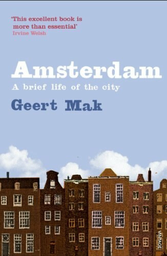 Amsterdam (A Brief Life of the City) by Geert Mak, Philip Blom, 9781860467899