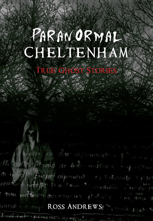 Paranormal Cheltenham by Ross Andrews, 9781848686304