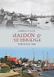 Maldon & Heybridge Through Time by Stephen P. Nunn, 9781848680746