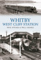 Whitby West Cliff Station by Mike Hitches, Paul Hughes, 9781445602868