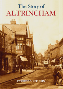 The Story of Altrincham by Patricia Southern, 9781848680807