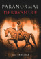 Paranormal Derbyshire by Jill Armitage, 9781445600819