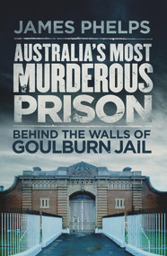 Australia's Most Murderous Prison by James Phelps, 9780857987518
