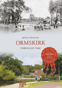 Ormskirk Through Time by Mona Duggan, 9781848686748