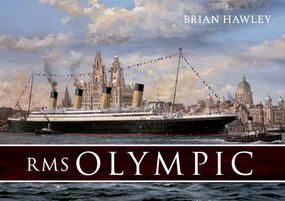 RMS Olympic by Brian Hawley, 9781445600932