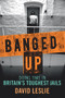 Banged Up by David Leslie, 9781845028480