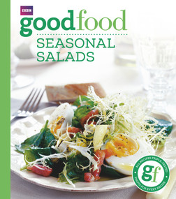 Good Food: Seasonal Salads (Triple-tested Recipes) by Angela Nilsen, 9780563522218