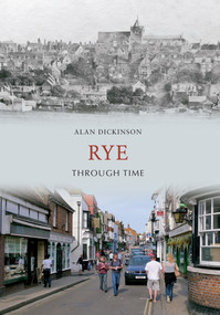 Rye Through Time by Alan Dickinson, 9781848684737