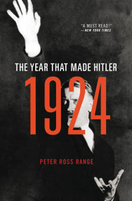 1924 (The Year That Made Hitler) - 9780316384049 by Peter Ross Range, 9780316384049