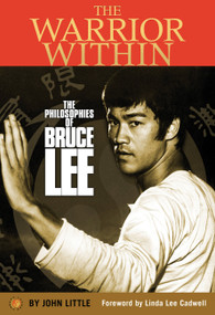The Warrior Within (The Philosophies of Bruce Lee) - 9780785834441 by John Little, Linda Lee Cadwell, 9780785834441