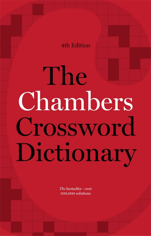 The Chambers Crossword Dictionary, 4th Edition - 9781473608412 by Chambers (Ed.), 9781473608412