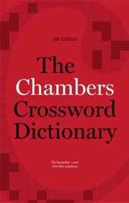 The Chambers Crossword Dictionary, 4th Edition - 9781473608412 by Chambers (Ed.), 9781473608412