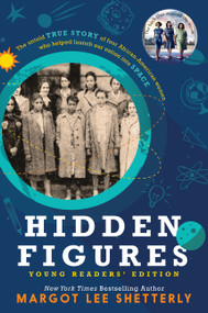 Hidden Figures Young Readers' Edition by Margot Lee Shetterly, 9780062662385