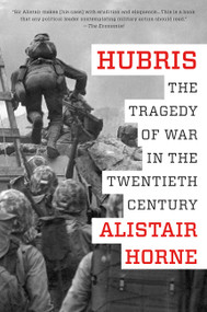 Hubris (The Tragedy of War in the Twentieth Century) - 9780062397812 by Alistair Horne