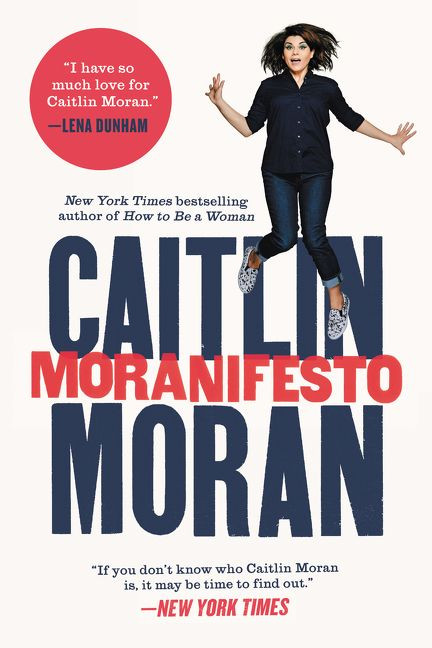 Moranifesto by Caitlin Moran, 9780062433756