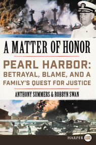 A Matter of Honor (Pearl Harbor: Betrayal, Blame, and a Family's Quest for Justice) - 9780062497017 by Anthony Summers, Robbyn Swan, 9780062497017