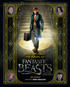 Inside the Magic: The Making of Fantastic Beasts and Where to Find Them by Ian Nathan, 9780062571328