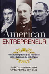 American Entrepreneur (The Fascinating Stories of the People Who Defined Business in the United States) by Larry Schweikart, Lynne Doti, 9780814438596