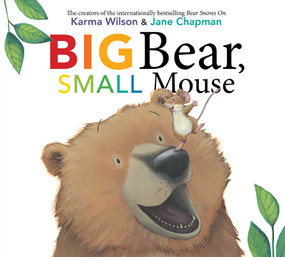 Big Bear, Small Mouse by Karma Wilson, Jane Chapman, 9781481459716